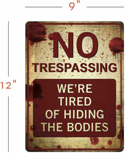 Funny No Trespassing Sign, ‘We’re Tired of Hiding the Dead Bodies’