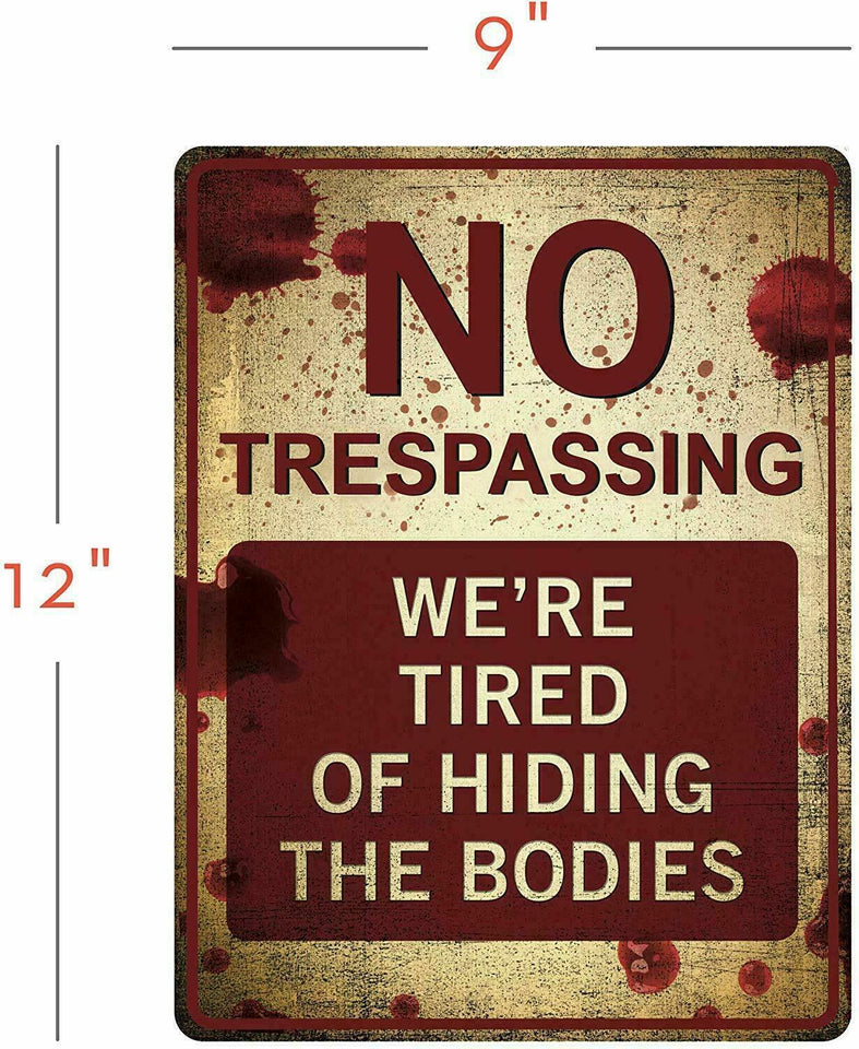 Funny No Trespassing Sign, ‘We’re Tired of Hiding the Dead Bodies’